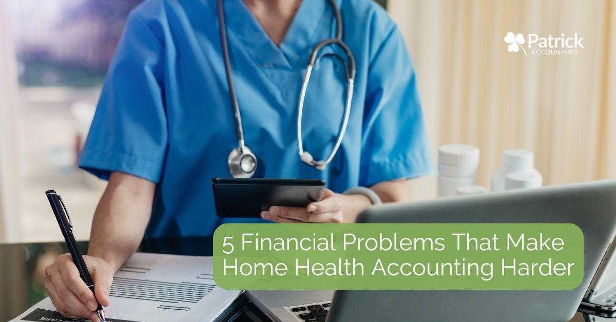 Home health professional reviewing financial documents on a tablet and laptop, illustrating common accounting challenges in home health care, with Patrick Accounting logo.