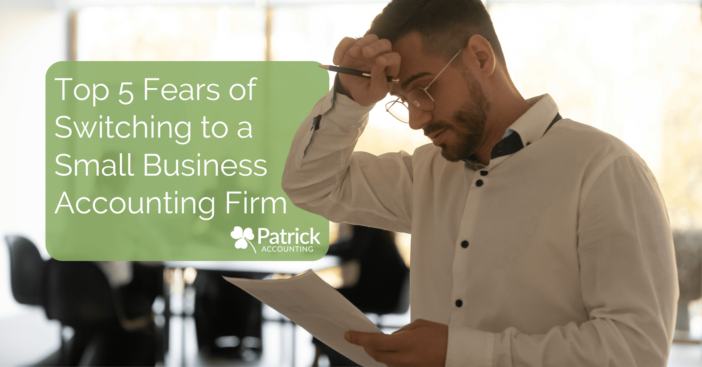 top 5 fears of switching to a small business accounting firm