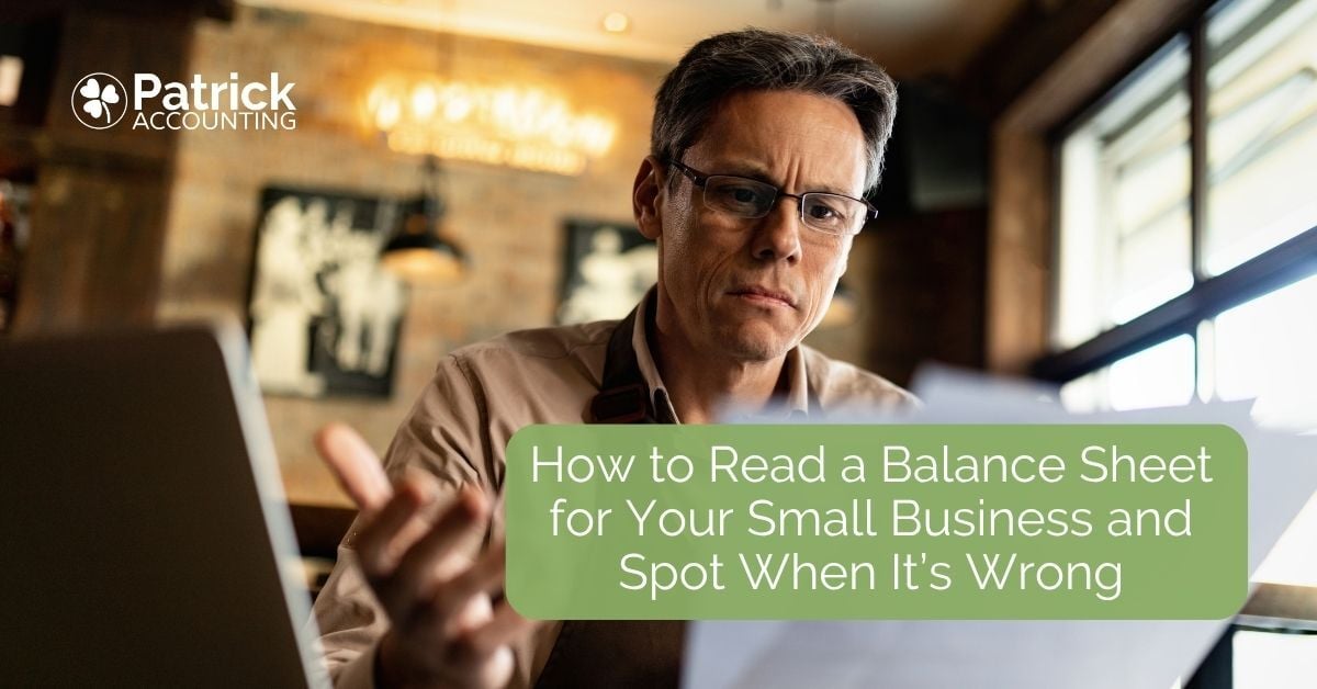 Patrick Accounting branded blog thumbnail explaining how to read a balance sheet for a small business and identify errors, featuring a business owner reviewing financial information on a laptop.
