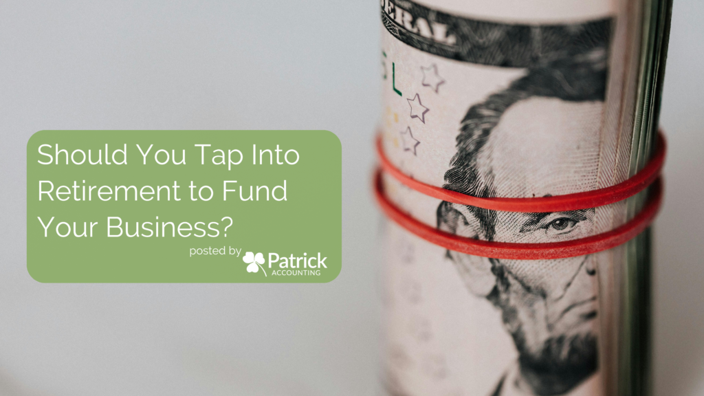 Retirement to Fund Your Business